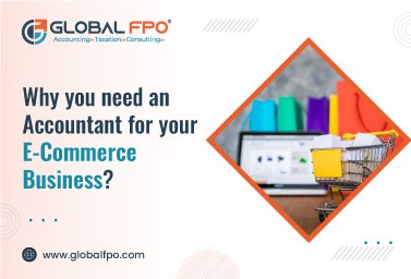 Why Do You Need an Accountant for Your E-Commerce Business?